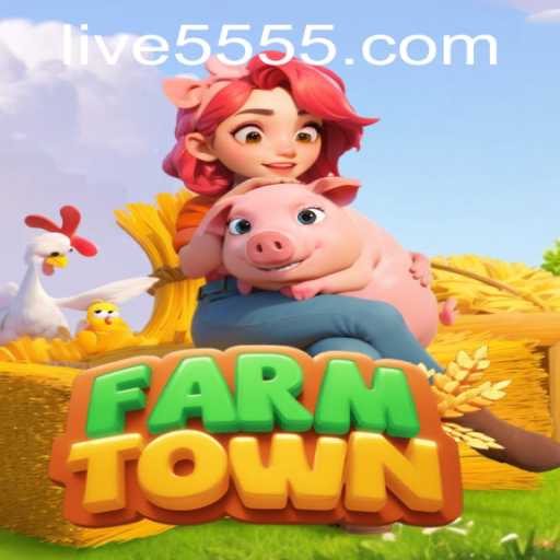 Exploring the World of FarmTown and the Exciting '5555 PH Login' Feature
